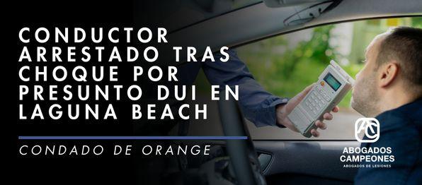 Choque por Presunto DUI en Laguna Beach