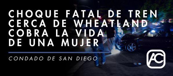 Choque Fatal de Tren Cerca de Wheatland