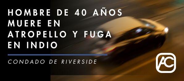 Atropello y Fuga en Indio