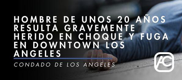 Choque y Fuga en Downtown Los Angeles