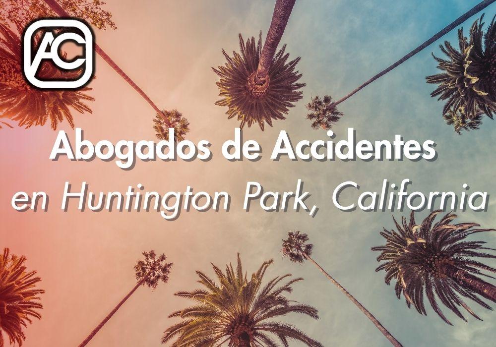abogados de accidentes en Huntington Park abogados de accidentes en Huntington Park